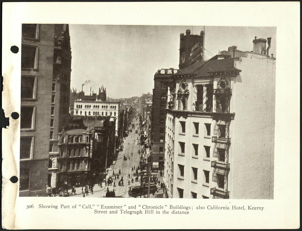 306. Showing part of “Call,” “Examiner” and “Chronicle” Buildings; also California Hotel, Kearny Street and Telegraph Hill in the distance.