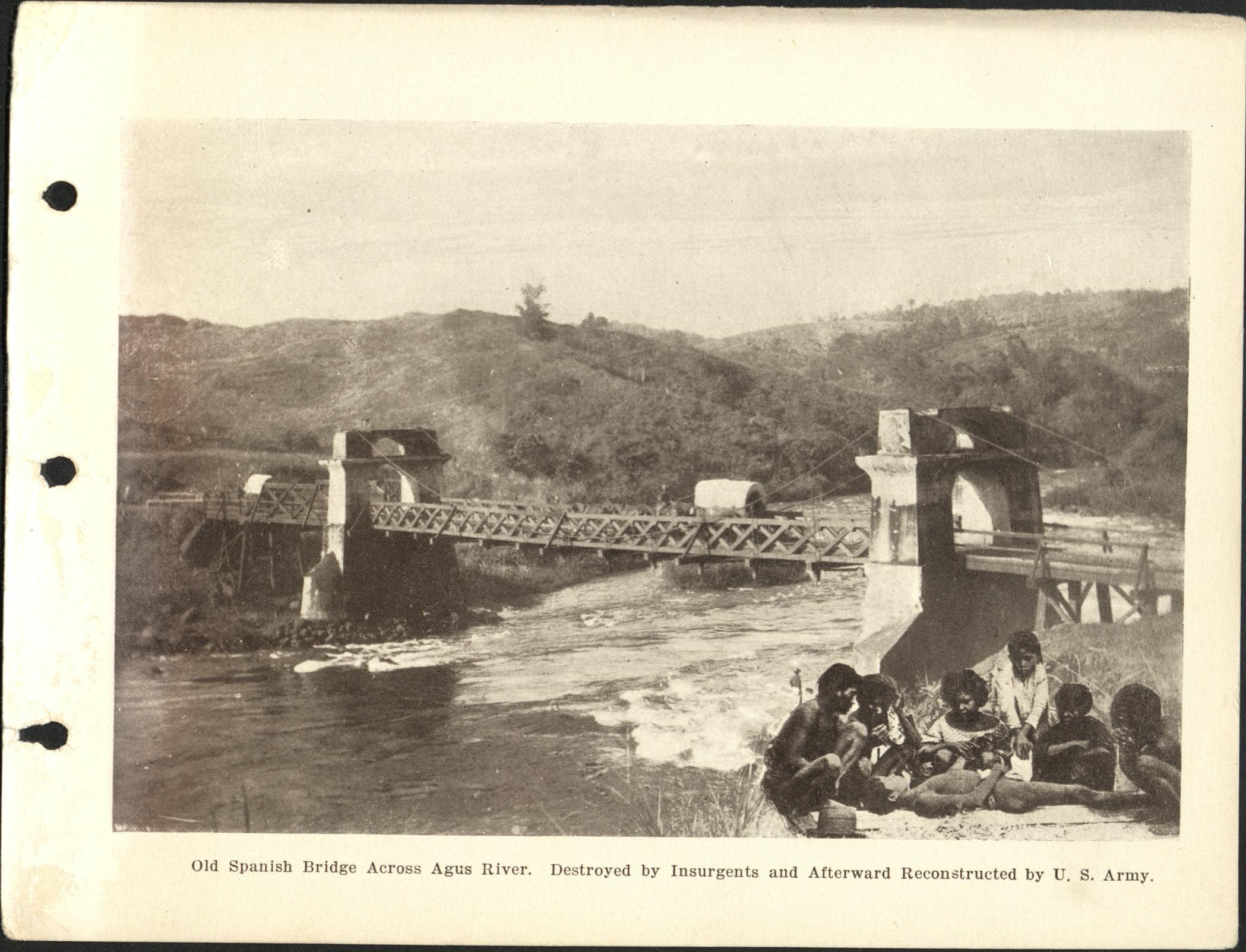 Old Spanish bridge across the Agus River. Destroyed by insurgents and afterward reconstructed by U. S. Army.