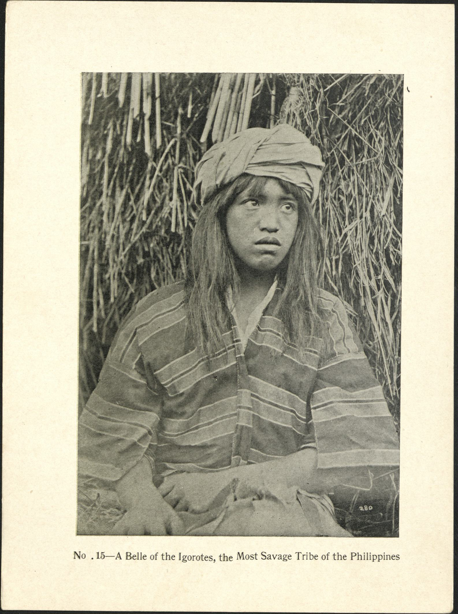 No. 15 – A belle of the Igorotes [Igorots], the most savage tribe of the Philippines.