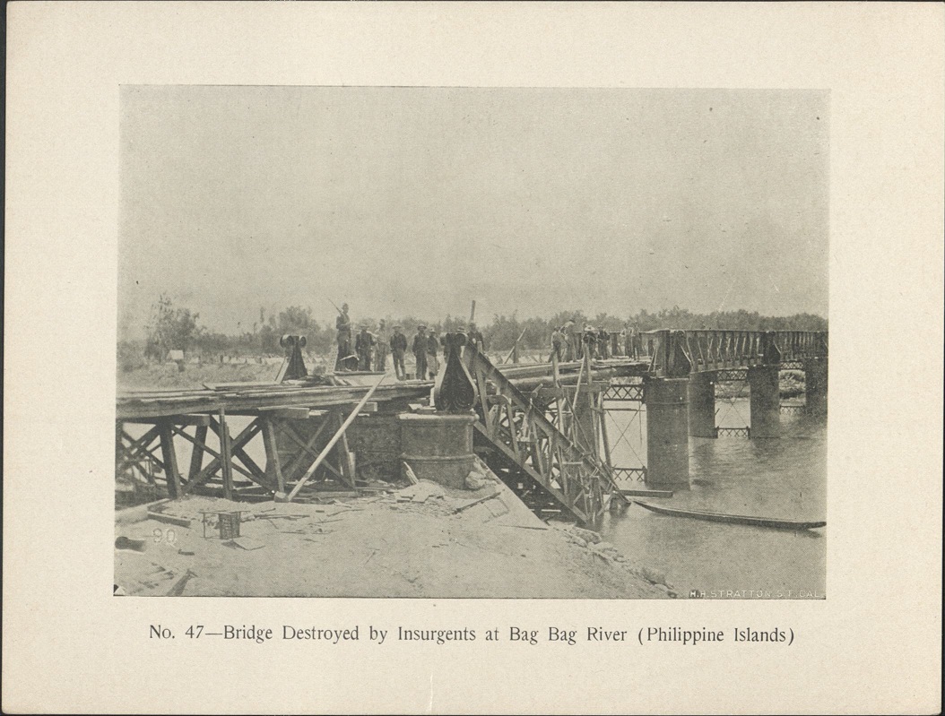 No. 47 – Bridge destroyed by insurgents at Bag Bag River (Philippine Islands).