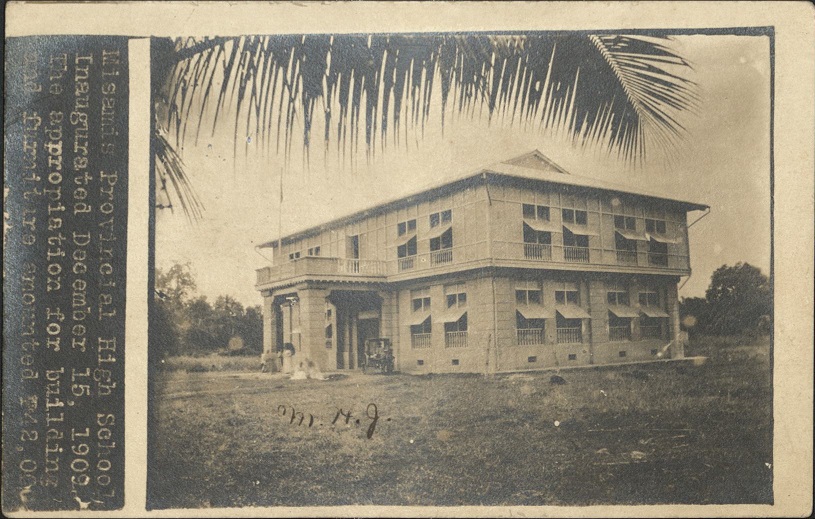 Misamis Provincial High School, Inaugurated December 15, 1909. The appropriation for building and furniture amounted ?42,000.